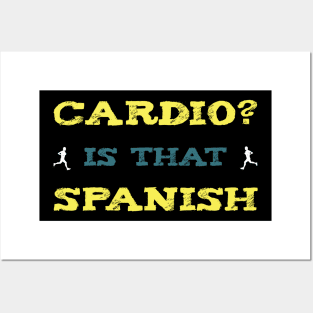 Cardio Is That Spanish l For Workout and Sport Enthusiasts Posters and Art